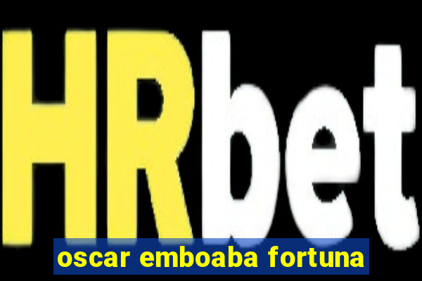 oscar emboaba fortuna